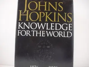 USED-Johns Hopkins: Knowledge for the World: 1876-2001 by Warren, Mame (Hardcover)