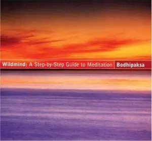 USED-Wildmind: A Step-by-Step Guide to Meditation by Bodhipaksa (Paperback)