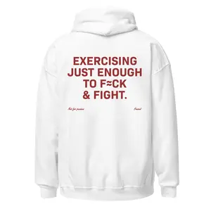 Exercising Just Enough To F/ck & Fight Hoodie or T-shirt, Bold Lettering Graphic Hoodie for Casual Daily Wear, for Men and Women