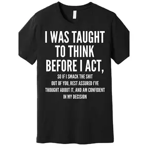 Men's Funny Sarcastic Quote T-Shirt - "I Was Taught to Think Before I Act" Bold White Print - Heavyweight Casual Everyday Top - All-Season Comfort Fit - Great Gift for Comedy Lovers - Machine Washable Black Crewneck Menswear Tshirt