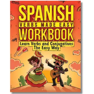 Stories Reading Comprehension Beginner Spanish Verbs Made Easy Workbook: Learn Verbs and Conjugations The Easy Way, Lingo, Grammar Rules to Live By, Conversation Staters everyday phrase deals for days c your Vocabulary Building Paperback English