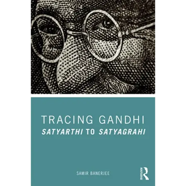 Tracing Gandhi: Satyarthi to Satyagrahi - Paperback