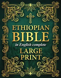 Ethiopian Bible in English Complete LARGE PRINT: The Definitive Collection of all the Rejected Apocrypha Scriptures and Lost Books Paperback – Large Print, March 2, 2025