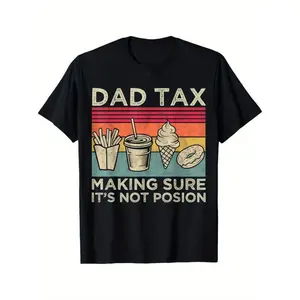 Casual T-shirt Dad Tax Definition, Making Sure It's Not Poison Funny Men T-Shirt Comfortable Top Streetwear Fashion Graphic Graphic Tees