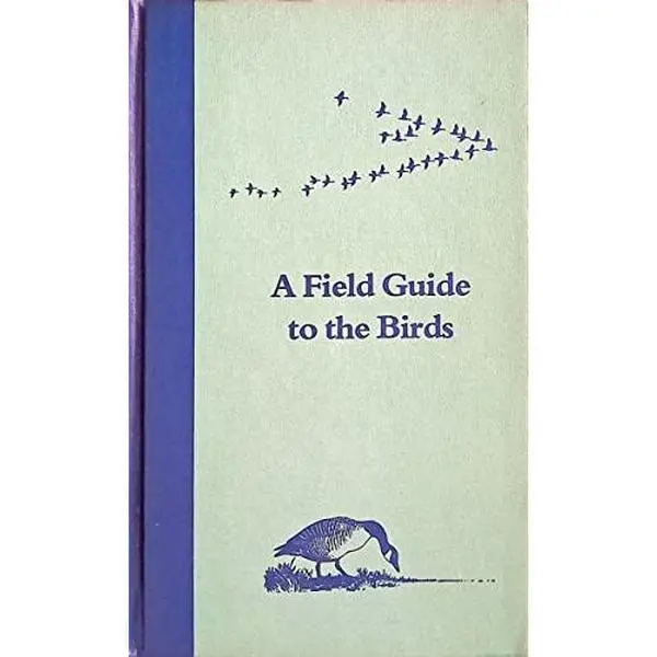 USED Book - A Field Guide to the Birds: A Completely New Guide to All the Birds of Eastern and Central North America (The Peterson field guide series ; 1) by Roger Tory PETERSON (Hardcover) - english