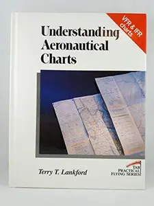 USED-Understanding Aeronautical Charts (Tab Practical Flying Series) by Terry T. Lankford (Hardcover)
