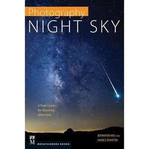 USED-Photography: Night Sky: A Field Guide for Shooting After Dark by Martin, James (Paperback)
