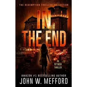 USED Book - IN The End (An Ivy Nash Thriller, Book 6) by Mefford, John W. (Paperback) - english