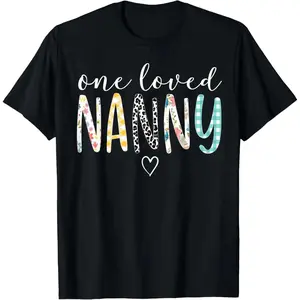 Nanny Gifts Women One Loved Nanny Mother's Day T-Shirt