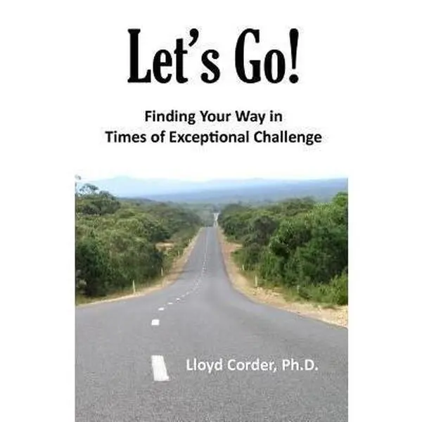 USED-Let's Go!: Finding Your Way in Times of Exceptional Challenge by Corder, Lloyd E. (Paperback)