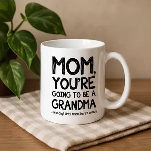 Funny Mother's Day Mug Pregnancy Announcement Prank Gift For Mom Mom You're Going To Be A Grandma One Day Mug Gift For Mom