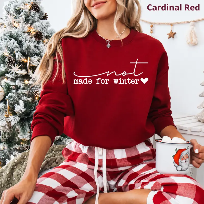 Not Made For Winter Sweatshirt, Cozy Season Crewneck, Funny Christmas Pullover, Merry and Bright Holiday Sweater, Cute Winter Gift, Festive Christmas Apparel