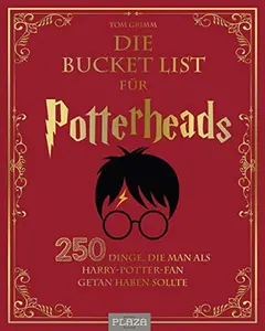 USED-Die Bucket List für Potterheads: 250 Dinge, die man als Harry Potter Fan getan haben sollte by Tom Grimm (Paperback)