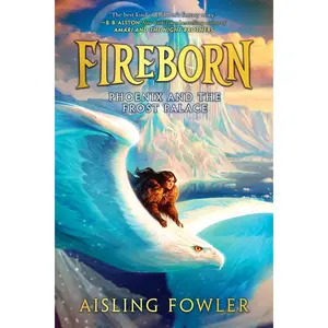 Fireborn: Phoenix and the Frost Palace (Fireborn: Volume Number 2) by Aisling Fowler [Paperback Book]