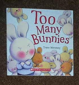 USED-Too Many Bunnies by Trace Moroney (Paperback)