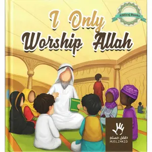 I only Worship Allah By Muslimkid