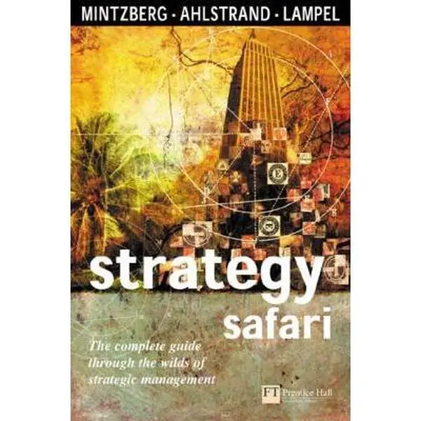 USED-Strategy Safari : A Guided Tour Through the Wilds of Strategic Management by Henry Mintzberg (Paperback)