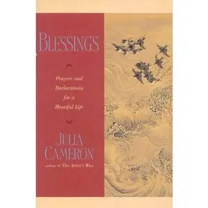 USED-Blessings : Prayers and Declarations for a Heartful Life by Julia Cameron (Paperback)