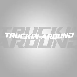 TRUCKIN AROUND Windshield Decal 52" for Motorcycles and Vehicles with Durable Design and Clear Application