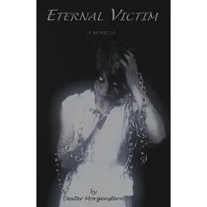 USED-Eternal Victim by Dexter Morgenstern (Paperback)