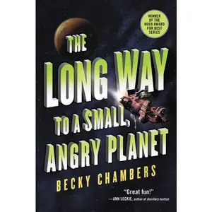 The Long Way to a Small, Angry Planet (Wayfarers: Volume Number 1) by Becky Chambers [Paperback Book]