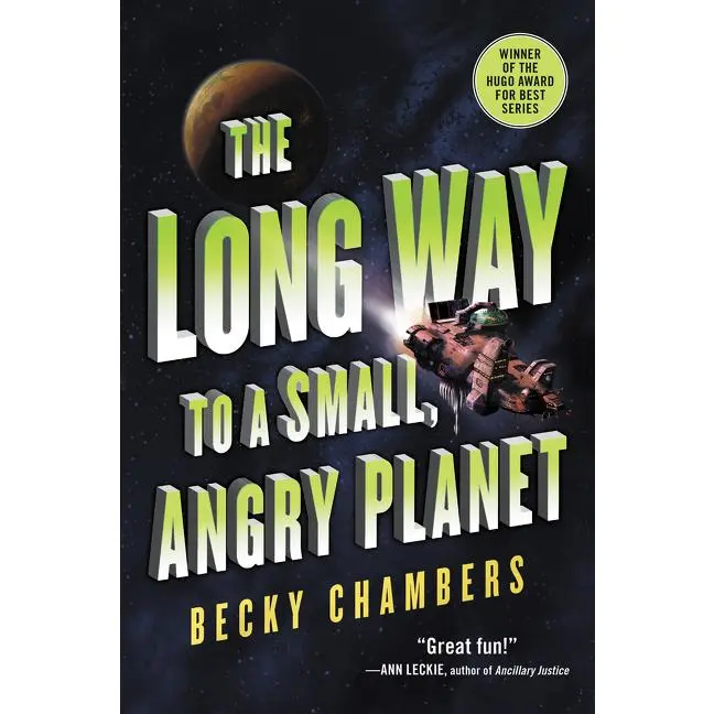 The Long Way to a Small, Angry Planet (Wayfarers: Volume Number 1) by Becky Chambers [Paperback Book]