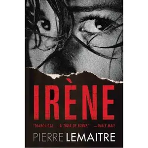 USED-Irene: The Commandant Camille Verhoeven Trilogy by Pierre Lemaitre (Hardcover)