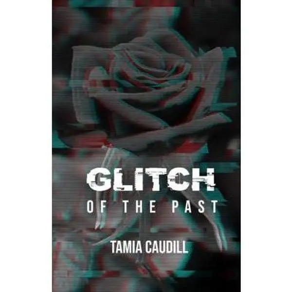 USED-Glitch of the Past: Nothing Comes Without A Consequence by Tamia Caudill (Paperback)