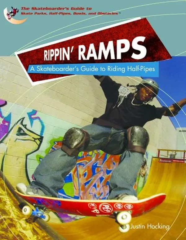 USED-Rippin' Ramps: A Skateboarder's Guide to Riding Half-Pipes (The World of Skateboard Parks) by Justin Hocking (Unknown)