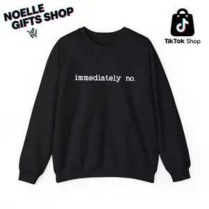 Immediately No Sarcastic Humor Sweatshirt, Vintage Retro Funny Statement Hoodie, Classic Adult Humor Sweater, Bold Sassy Quote Graphic Sweatshirt