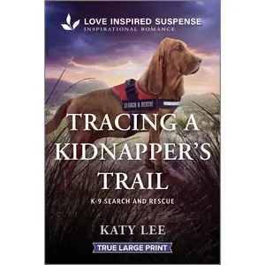Tracing a Kidnapper's Trail (K-9 Search and Rescue: Volume Number 18) by Katy Lee [Paperback Book]