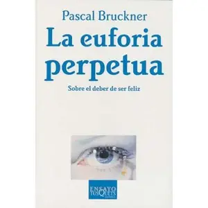 USED-La euforia perpetua (Spanish Edition) by Pascal Bruckner (Paperback)