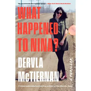 What Happened to Nina?: A Novel by Dervla McTiernan [Hardback Book]