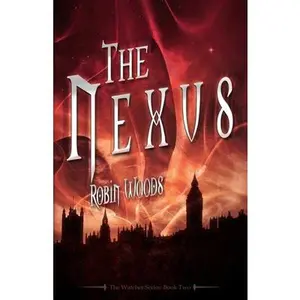 USED-The Nexus: The Watcher Series: Book Two by Woods, Robin (Paperback)