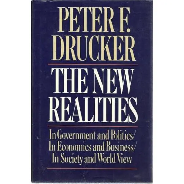 USED Book - The New Realities: In Government and Politics/in Economics and Business/in Society and World View by Peter Ferdinand Drucker (Hardcover) - english