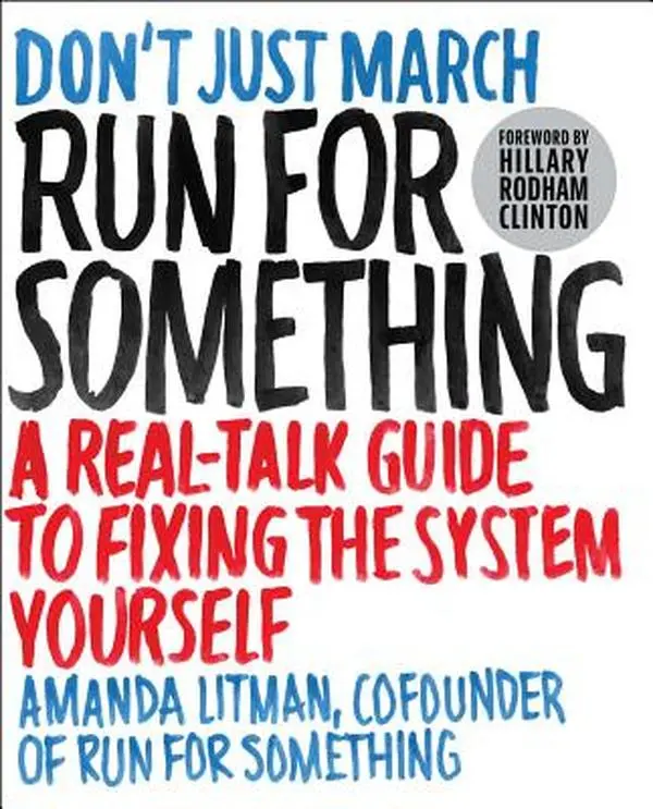 Run for Something: A Real-Talk Guide to Fixing the System Yourself - Amanda Litman, Paperback Book