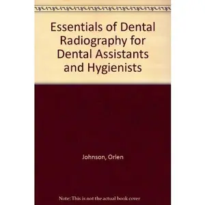 USED-Essentials of Dental Radiography for Dental Assistants and Hygienists by Wolf R. De Lyre (Paperback)