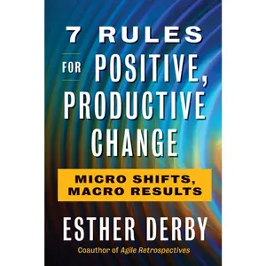 USED Book - 7 Rules for Positive, Productive Change: Micro Shifts, Macro Results by Derby, Esther (Paperback) - english