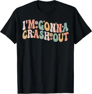 100% Cotton I'm Gonna Crash Out Tees Funny Groovy Meme T-Shirt