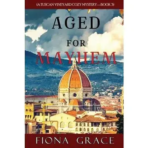 USED-Aged for Mayhem (A Tuscan Vineyard Cozy Mystery-Book 3) by Grace, Fiona (Paperback)