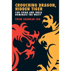 USED-Crouching Dragon, Hidden Tiger: Can China and India Dominate the West? by Jha, Prem Shankar (Paperback)