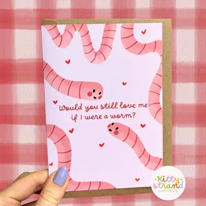 Worm Anniversary Card for Partner: "Would You Still Love Me If I Were a Worm?"