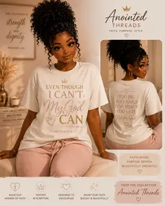 Even Though I Can’t My God Can T-Shirt | Inspirational Christian Scripture Tee