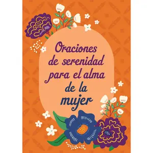 Oraciones de Serenidad Para El Alma de la Mujer (Translated, Serenity Prayers for a Woman's Soul)