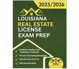 Louisiana Real Estate License Exam Prep 2025/2026: The Complete And Easy To Follow Licensing Study Guide With Realistic Practice Test Questions / ... First Try (Real Estate Exam prep collection)