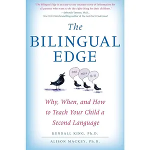 USED-The Bilingual Edge: Why, When, and How to Teach Your Child a Second Language by King, Kendall (Paperback)