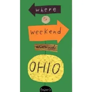 USED-Fodor's Where to Weekend Around Ohio, 1st Edition (Travel Guide) by Fodor's (Paperback)