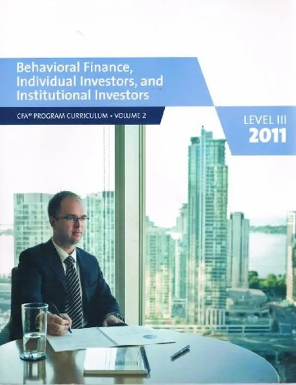 USED-Behavioral Finance, Individual Investors, and Institutional Investors (Level III, 2011 CFA Program Curriculum, Volume 2) by CFA Institute Staff (Paperback)