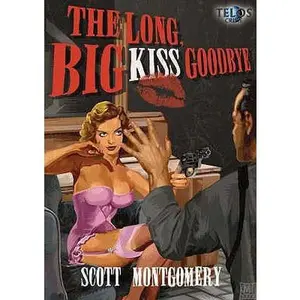 USED-The Long, Big Kiss Goodbye by Scott Montgomery (Paperback)