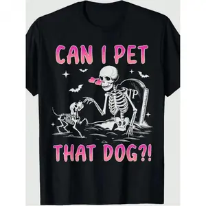 Funny Skeleton "Can I Pet That Dog?" Halloween T-Shirt  Casual Heart Print T-Shirt T-Shirt For Men And Women